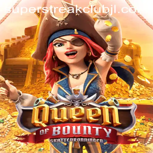 Explore the Thrilling World of QueenofBounty in Superstreakclub